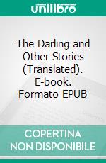 The Darling and Other Stories (Translated). E-book. Formato PDF ebook di Anton Chekhov