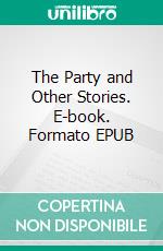 The Party and Other Stories. E-book. Formato EPUB ebook di Anton Chekhov