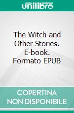 The Witch and Other Stories. E-book. Formato PDF ebook di Anton Chekhov