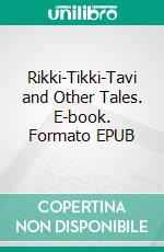 Rikki-Tikki-Tavi and Other Tales. E-book. Formato PDF ebook di Rudyard Kipling