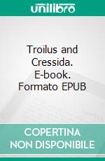 Troilus and Cressida. E-book. Formato PDF