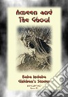 AMEEN AND THE GHOUL - A Persian Fairy Tale: Baba Indaba Childrens Stories Issue 15. E-book. Formato EPUB ebook