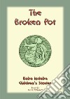 THE BROKEN POT - A Fairy Tale from India: Baba Indaba Childrens Stories Issue 023. E-book. Formato EPUB ebook