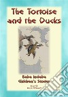 THE TORTOISE AND THE DUCKS - An Aesop's Fable: A Baba Indaba Children's Story Issue 08. E-book. Formato EPUB ebook