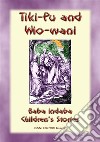 The Story of Tiki-Pu and Wio-Wani - A Chinese Fairy Tale: Baba Indaba Childrens Stories Issue 035. E-book. Formato Mobipocket ebook