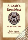 A Cocks Breakfast - A Jamaican Anansi Tale: Baba Indaba Childrens Stories Issue 037. E-book. Formato PDF ebook