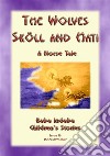 THE WOLVES SKÖLL AND HATI - A Norse and Viking Legend: Baba Indaba Childrens Stories Issue 039. E-book. Formato PDF ebook