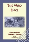 THE WIND RIDER - A Norse/Viking Tale with a Moral: Baba Indaba Childrens Stories Issue 041. E-book. Formato PDF ebook