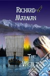 THE WEALTH - A Viking Coming of Age YA Novel. E-book. Formato Mobipocket ebook di Richard Marman