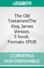 The Old TestamentThe King James Version. E-book. Formato PDF