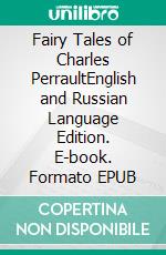 Fairy Tales of Charles PerraultEnglish and Russian Language Edition. E-book. Formato EPUB ebook di Charles Perrault