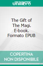 The Gift of The Magi. E-book. Formato EPUB ebook