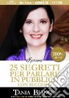 I Primi 25 Segreti per Parlare in Pubblico con Successo. E-book. Formato EPUB ebook di Tania Bianchi