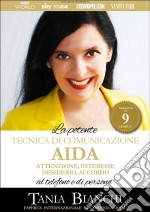 La Potente Tecnica di Comunicazione AIDA - Attenzione, Interesse, Desiderio, Accordoal telefono e di persona. E-book. Formato EPUB ebook