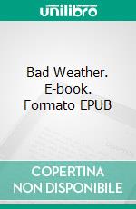 Bad Weather. E-book. Formato PDF ebook