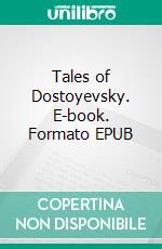 Tales of Dostoyevsky. E-book. Formato EPUB ebook