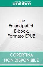 The Emancipated. E-book. Formato EPUB ebook