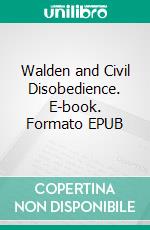 Walden and Civil Disobedience. E-book. Formato EPUB ebook