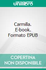 Carmilla. E-book. Formato EPUB ebook di Joseph Sheridan Le Fanu