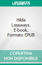 Hilda Lessways. E-book. Formato EPUB ebook