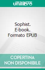 Sophist. E-book. Formato EPUB ebook di Plato