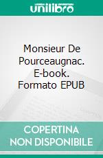Monsieur De Pourceaugnac. E-book. Formato EPUB ebook