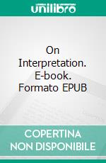 On Interpretation. E-book. Formato PDF ebook