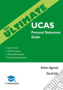 The Ultimate UCAS Personal Statement Guide. E-book. Formato EPUB ebook di Dr. Rohan Agarwal