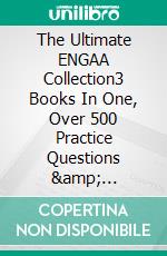 The Ultimate ENGAA Collection3 Books In One, Over 500 Practice Questions &amp; Solutions, Includes 2 Mock Papers, 2019 Edition, Engineering Admissions Assessment, UniAdmissions. E-book. Formato Mobipocket ebook