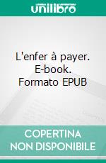 L'enfer à payer. E-book. Formato EPUB ebook