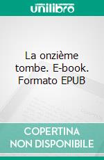 La onzième tombe. E-book. Formato EPUB ebook