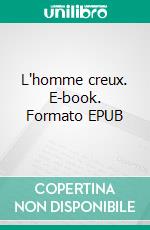 L'homme creux. E-book. Formato EPUB ebook