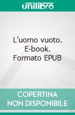 L'uomo vuoto. E-book. Formato EPUB ebook