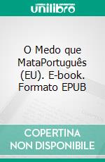 O Medo que MataPortuguês (EU). E-book. Formato EPUB ebook