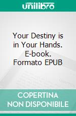 Your Destiny is in Your Hands. E-book. Formato EPUB ebook di Chizoba Ihezukwu