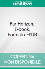 Far Horizon. E-book. Formato EPUB ebook di Tony Park