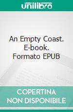 An Empty Coast. E-book. Formato EPUB ebook