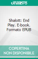 Shalott: End Play. E-book. Formato EPUB ebook