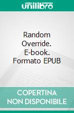 Random Override. E-book. Formato Mobipocket ebook di Tom Rusnak