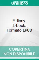 Millions. E-book. Formato EPUB ebook di Neil Varcoe