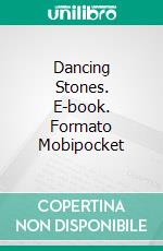 Dancing Stones. E-book. Formato Mobipocket ebook