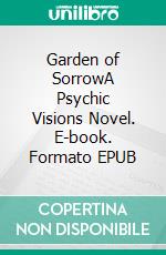 Garden of SorrowA Psychic Visions Novel. E-book. Formato EPUB ebook