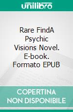 Rare FindA Psychic Visions Novel. E-book. Formato EPUB ebook