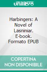 Harbingers: A Novel of Lasniniar. E-book. Formato EPUB ebook di Jacquelyn Smith