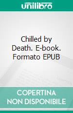 Chilled by Death. E-book. Formato EPUB ebook