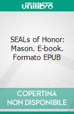 SEALs of Honor: Mason. E-book. Formato EPUB ebook