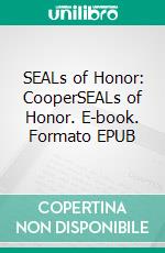 SEALs of Honor: CooperSEALs of Honor. E-book. Formato EPUB ebook