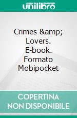 Crimes & Lovers. E-book. Formato Mobipocket ebook di Lizbeth Dusseau