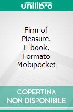 Firm of Pleasure. E-book. Formato Mobipocket ebook