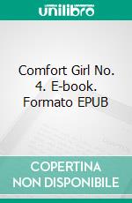 Comfort Girl No. 4. E-book. Formato EPUB ebook di Paul Blades